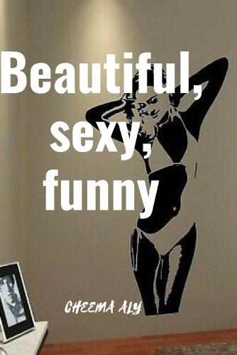 Beautiful, Sexy, Funny