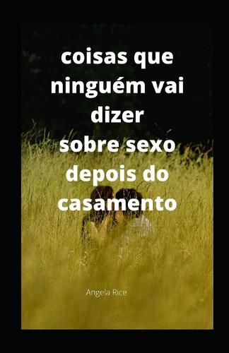 coisas que ninguem vai dizer sobre sexo depois do casamento