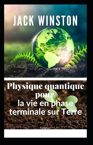 Physique quantique pour la vie en phase terminale sur Terre