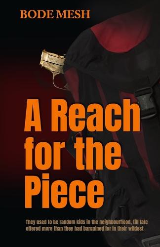 A Reach for the Piece
