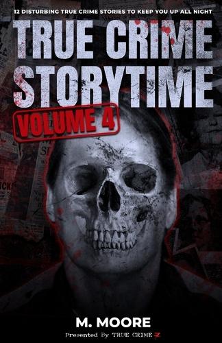 True Crime Storytime Volume 4