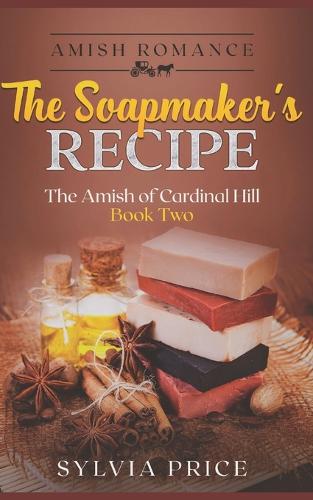 The Soapmaker's Recipe (An Amish Romance)