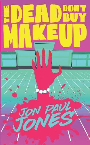 The Dead Don't Buy Makeup