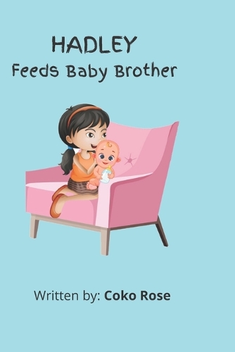 Hadley Feeds Baby Brother