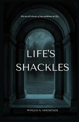 Life's Shackles