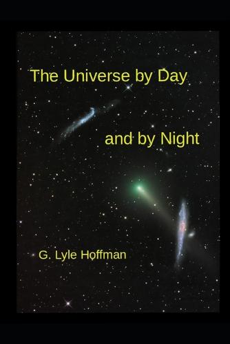The Universe by Day and by Night