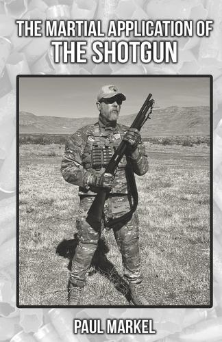 The Martial Application of the Shotgun
