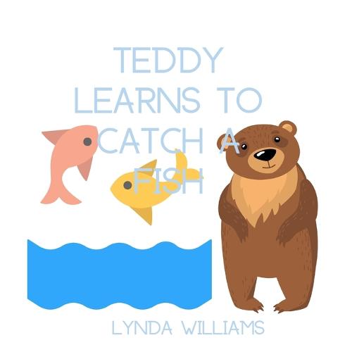 Teddy Learns to Catch a Fish Children's Book