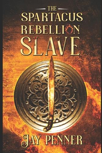 Slave - The Spartacus Rebellion Book II