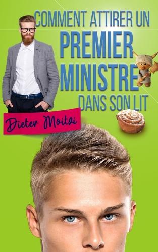 Comment attirer un Premier ministre dans son lit