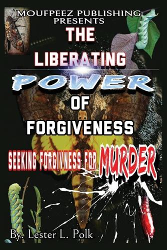 Moufpeez Publishing Presents The Liberating Power of Forgivness