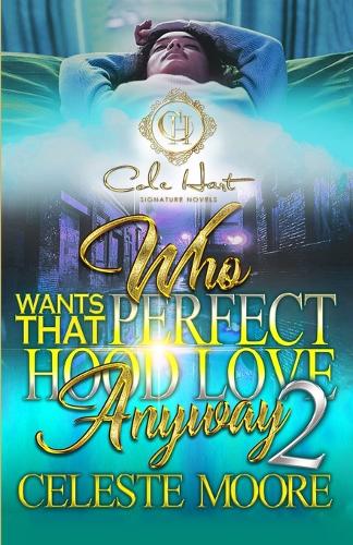 Who Wants That Perfect Hood Love Anyway 2