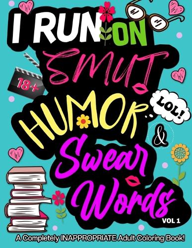 I Run on Smut Humor & Swear Words
