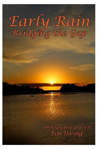 Early Rain Bridging the Gap