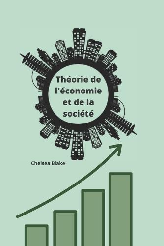 Theorie de l'economie et de la societe