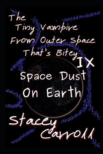 The Tiny Vampire From Outer Space That's Bitey IX