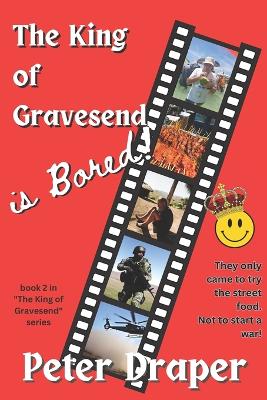 The King of Gravesend is Bored!