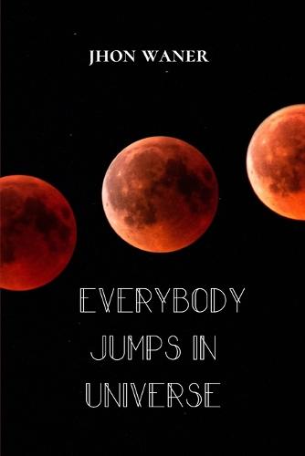 Everybody Jumps in Universe