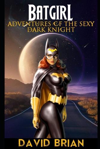 Adventures of the Sexy Dark Knight