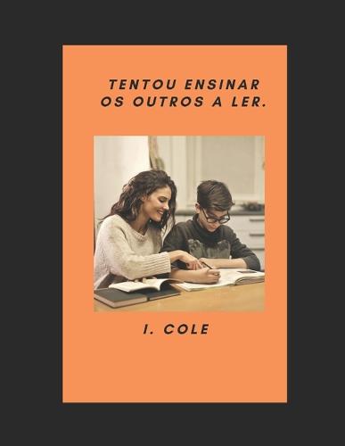 Tentou ensinar os outros a ler.