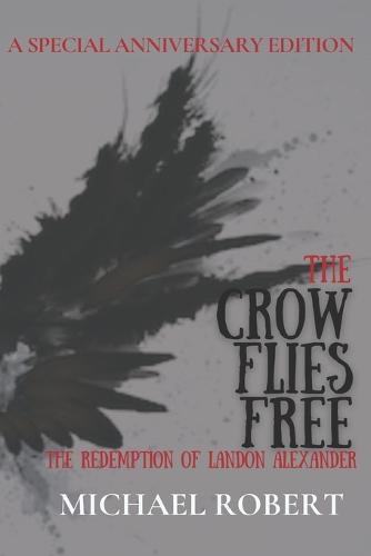 The Crow Flies Free