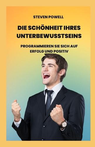Die Schoenheit Ihres Unterbewusstseins