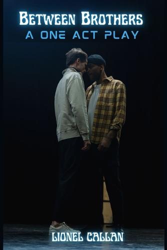 Between Brothers A One Act Play