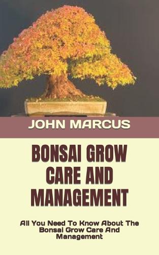 Bonsai Grow Care and Management