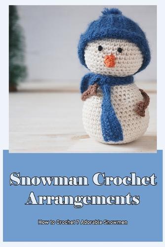 Snowman Crochet Arrangements