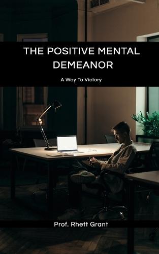 The Positive Mental Demeanor