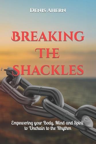 Breaking The Shackles