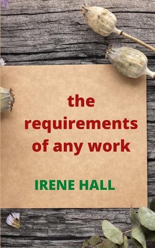 The requirements of any work