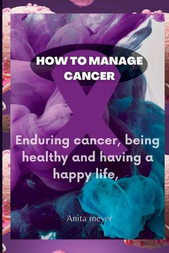How to Manage Cancer