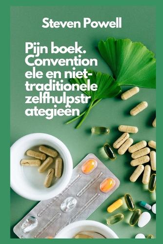 Pijn boek. Conventionele en niet-traditionele zelfhulpstrategieen