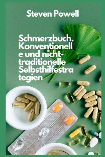 Schmerzbuch. Konventionelle und nicht-traditionelle Selbsthilfestrategien