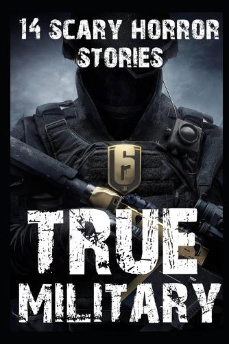 14 TRUE AND SCARY Military Horror Stories