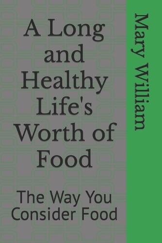 A Long and Healthy Life's Worth of Food