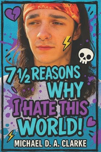 7 1⁄2 Reasons Why I Hate This World