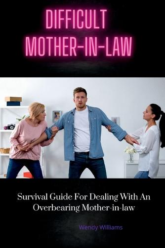 Difficult Mother-In-Law
