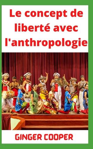 El concepto libertad con la antropologia