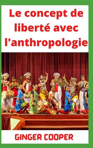 Le concept de liberte avec l'anthropologie