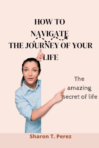How to Navigate the Journey of Life