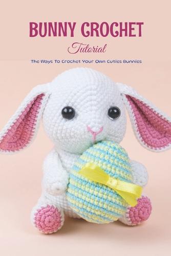 Bunny Crochet Tutorial