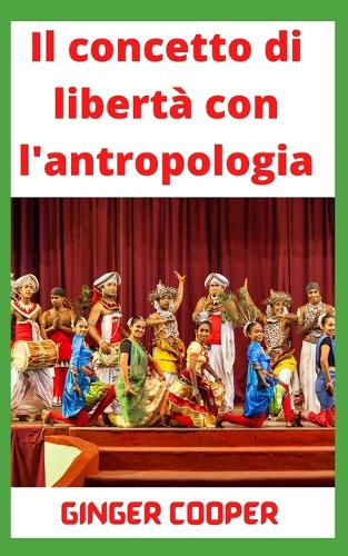 Il concetto di liberta con l'antropologia