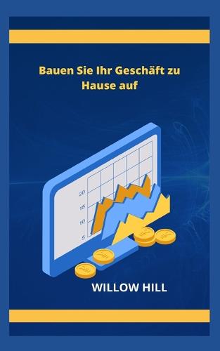 Bauen Sie Ihr Geschaft zu Hause auf