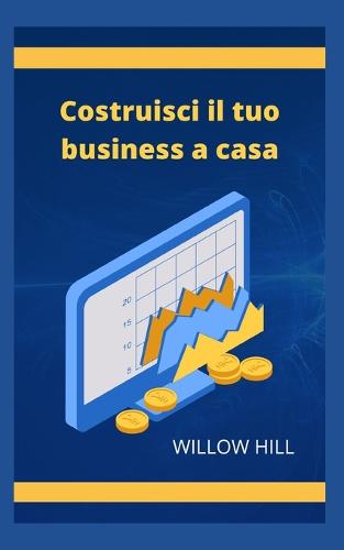 Costruisci il tuo business a casa