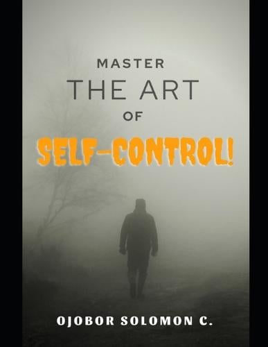 Master The Art Of Self-Control