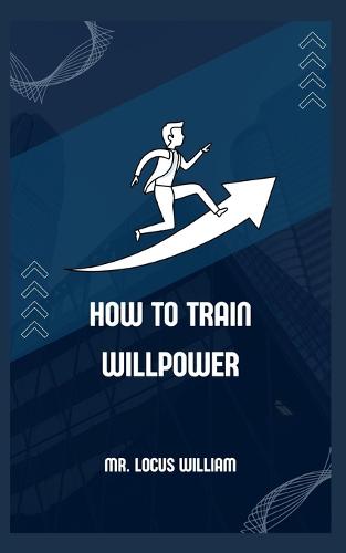 How to train willpower