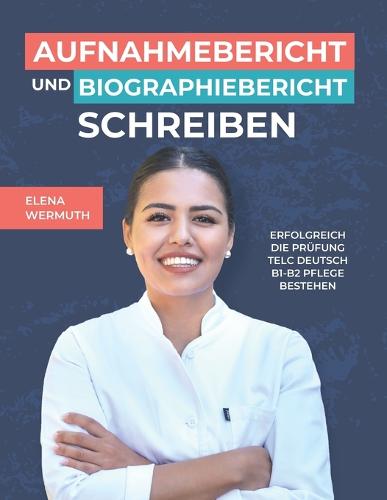 Aufnahmebericht und Biographiebericht schreiben