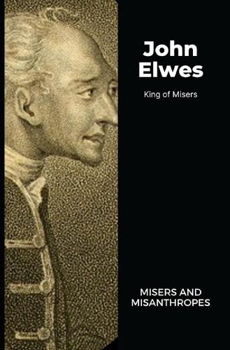 John Elwes - King of Misers